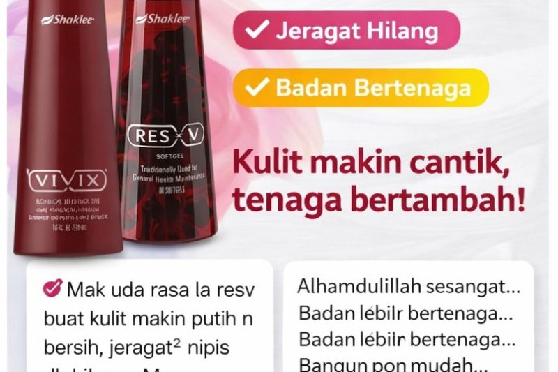 Kulit Cantik Badan Bertenaga – Rahsia Alami ResV Shaklee dan Kajian Terkini